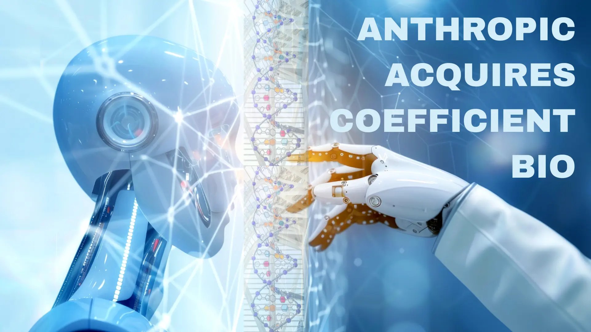 Anthropic Expands Into Biotech with $400 Million Acquisition of Coefficient Bio